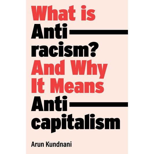 What is Anti racism?And Why It means Anti Capitalism