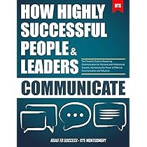 How Highly Successful People & Leaders Communicate