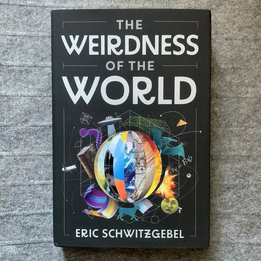 The Weirdness of the World