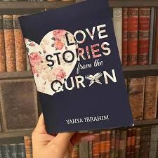 Love Stories from the Qur'an Book by Yahya Adel Ibrahi