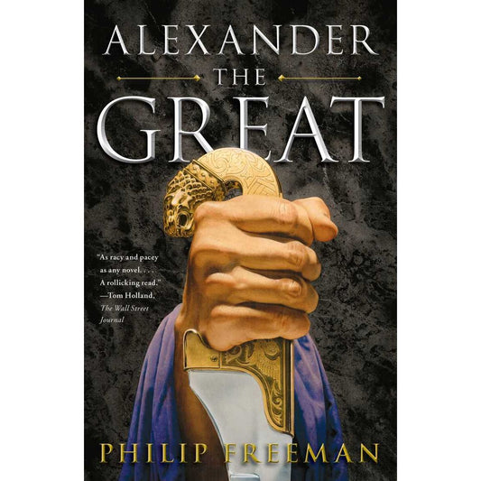 Alexander the Great  by Philip Freeman