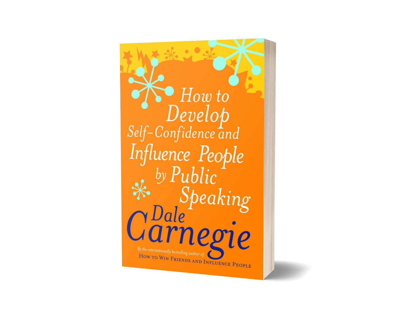 How to Develop Self-Confidence And Influence People