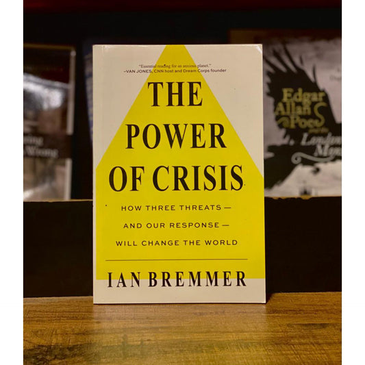 The Power of Crisis: How Three Threats – and Our Response – Will Change the World