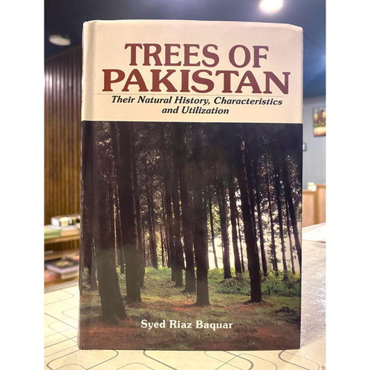 Trees of Pakistan, their Natural history, characteristics and utilization
