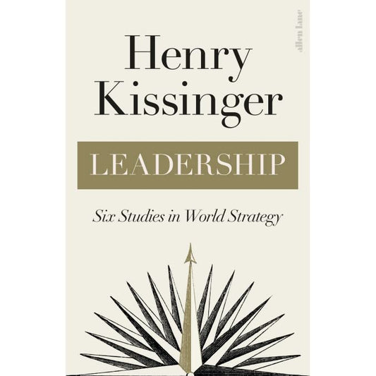 Leadership: Six Studies in World Strategy (Hard Cover)