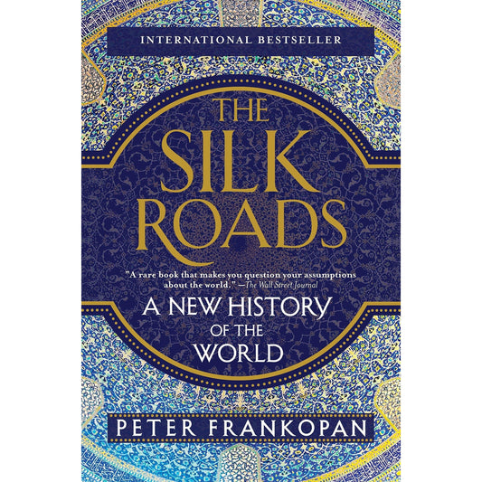 The Silk Roads: A New History of the World