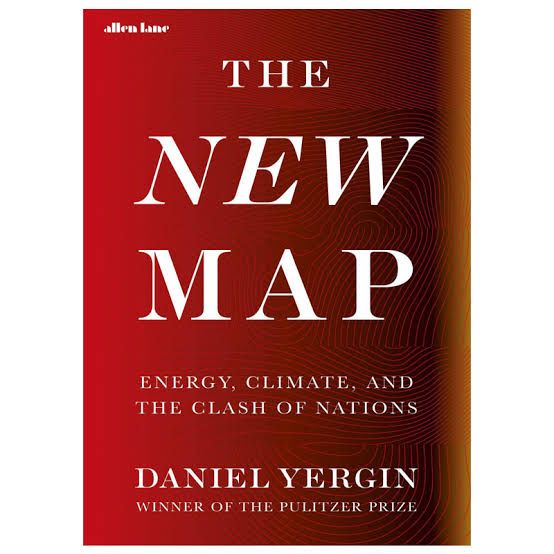The New Map: Energy, Climate, and the Clash of Nations
