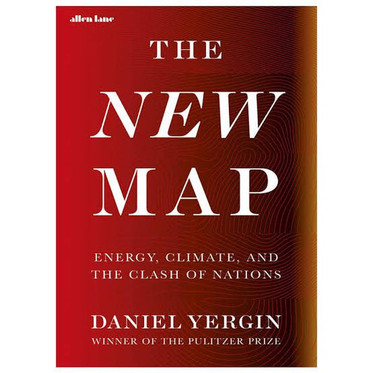The New Map: Energy, Climate, and the Clash of Nations