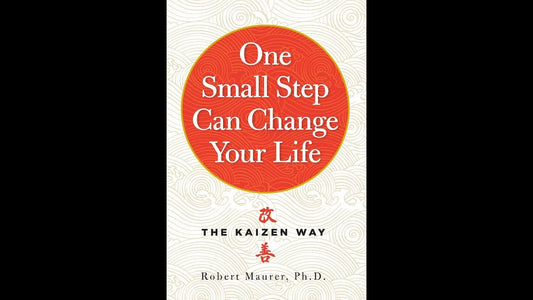 One Small Step Can Change Your Life: The Kaizen Way